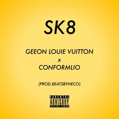 SK8(PROD.BEATSBYNECO)FT.CONFORMLIO