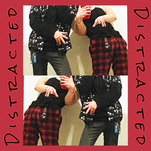 Distracted w/ Foronce (prod. kt3lly)