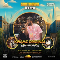 Shutdown LDN 5 • New Afro Beats Live Audio & Drums • @kwamzoriginal @willzwidavibez @herbalist