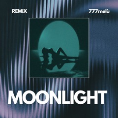 Kali Uchis - Moonlight (777melù remix)
