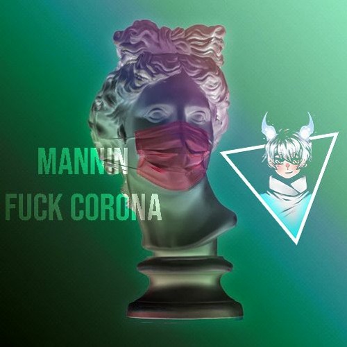 Mannin - Fuck Corona (Tsukinoko Remix)