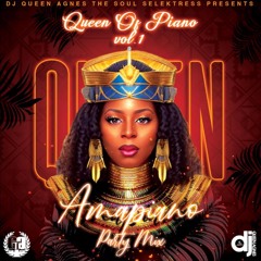 QUEEN OF PIANO VOL.1  2023 AMAPIANO PARTY MIX  BY DJ QUEEN AGNES, THE SOUL SELEKTRESS