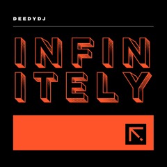 infinitely - deedydj (re-mastered nuedit)