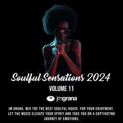 Soulful Sensations 2024 Vol.11 (01-11-2024) By JM Grana