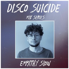 Disco Suicide Mix Series 044 - Empathy Slow