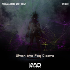 Versace James & Key Mitch - When The Fog Clears (NVD)