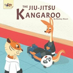 [DOWNLOAD] EBOOK 💓 The Jiu-Jitsu Kangaroo by  Monkey Mount EPUB KINDLE PDF EBOOK