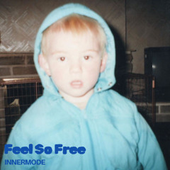 Innermode - Feel So Free