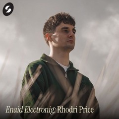 Enaid Electronig - Rhodri Price - 05.12.25