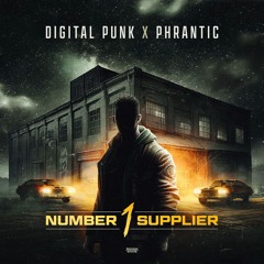 Digital Punk X Phrantic - Number 1 Supplier (OUT NOW)