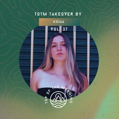 TOTM Takeover Sessions - Koiaa - Vol. 37