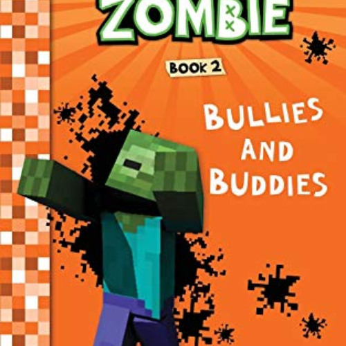 Read PDF 💜 Diary of a Minecraft Zombie Book 2: Bullies and Buddies by  Zack Zombie E