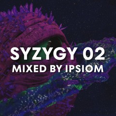 SYZYGY 02 Mix by Ipsiom