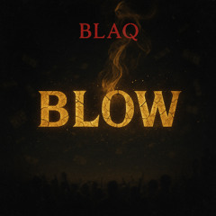 Blow