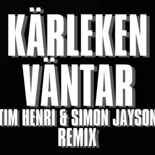 Kärleken Väntar (Tim Henri & Simon Jayson Remix)