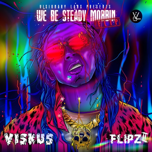 Lil Wayne - We Be Steady Mobbin' (Viskus FLIP)