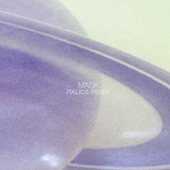 Hanz - Mask (ITALICS Remix) [2023]