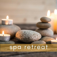Spa Retreat Music - Healing Instrumentals for Body, Mind and Soul