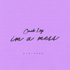 i'm a mess (stripped)