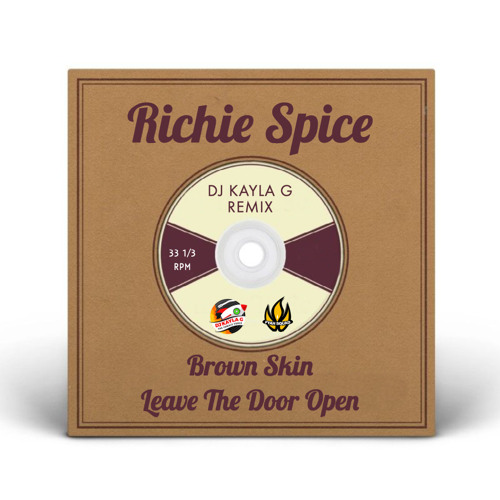 RICHIE SPICE - Brown Skin, Leave The Door Open (DJ KAYLA G Remix) - FYAH SQUAD Sound