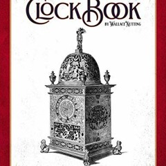 View PDF EBOOK EPUB KINDLE The Clock Book: A Detailed Illustrated Collection of Class