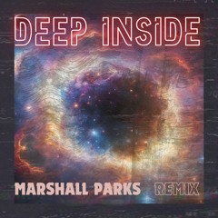Deep Inside (Marshall Parks Remix) [buy=dl)