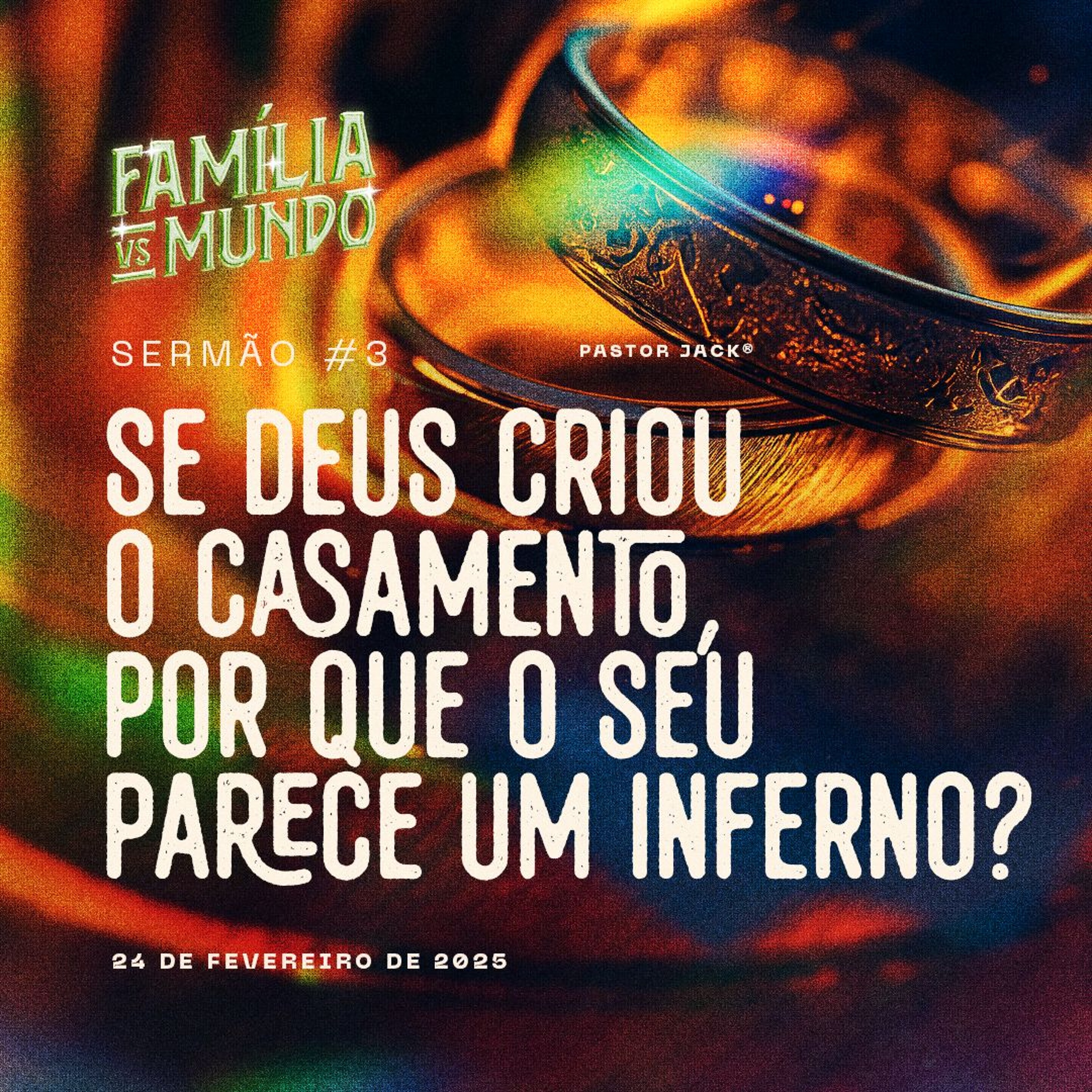 Se Deus criou o casamento, por que o seu parece um inferno? | Família VS Mundo #3