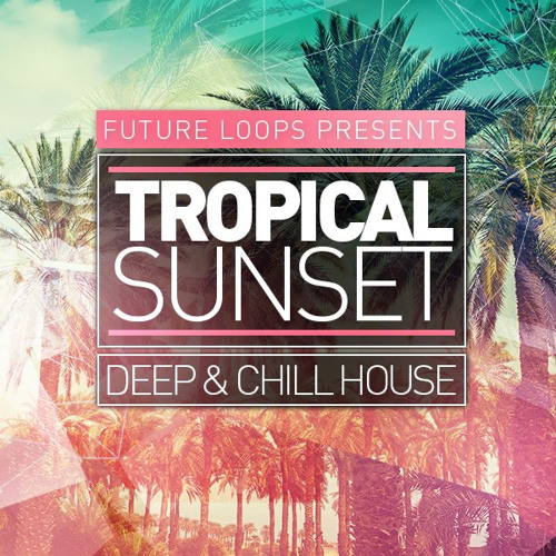 Tropical Sunset - Deep & Chill House