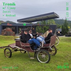 Tronik 002 w/ Cjaay, Zorzi + Andrad