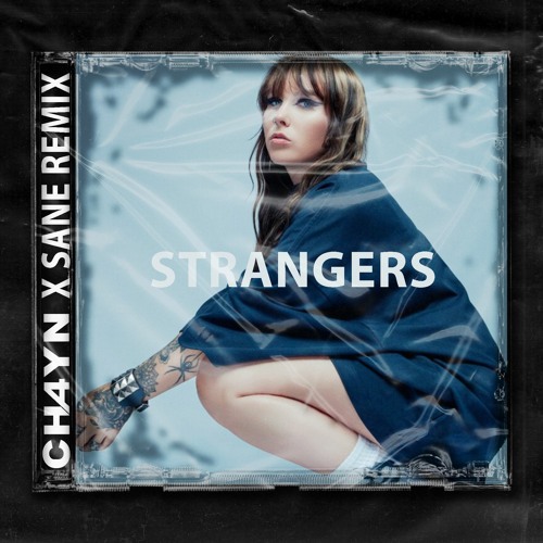 STRANGERS (CH4YN X SANE REMIX)