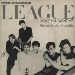 The Human League - Don't You Want Me (Roman Anthony Bootleg)- FREE DOWNLOAD
