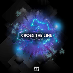 Hach (DE) - Cross The Line (Original Mix)