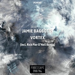 Jamie Baggotts — Vortex (Rick Pier O'Neil Remix)