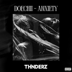 DOECHII - ANXIETY (THNDERZ RAVETOK REMIX)