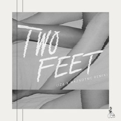 Two Feet - Go Fuck Yourself (IZΔ x WazNotMe remix)