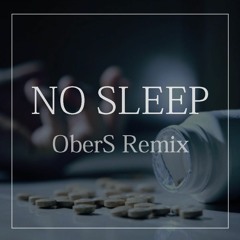 Martin Garrix - No Sleep (feat. Bonn) [OberS Remix]