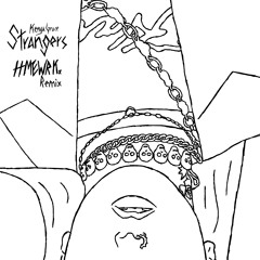 Kenya Grace - Strangers (HMEWRK. Remix)