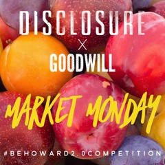 Disclosure x Goodwill - Market Monday (#BeHoward2.0Competition)