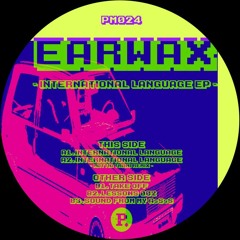 Earwax - International Language (Original Mix)