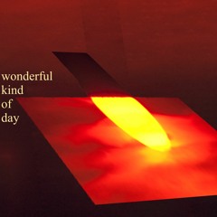 Wonderful Kind of Day