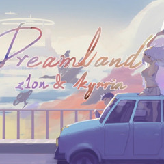 Dreamland - z1on&kyrrin