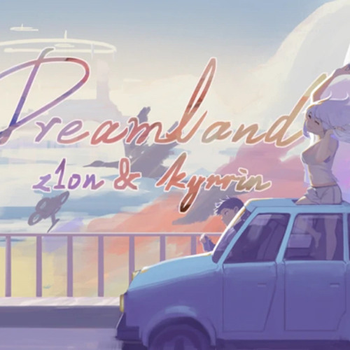 Dreamland - z1on&kyrrin
