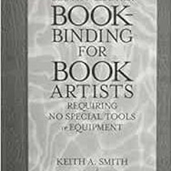 [ACCESS] [EBOOK EPUB KINDLE PDF] Bookbinding for Book Artists by Keith A. Smith,Fred A. Jordan 📒