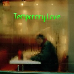 Temporary Love (prod.drecyy)