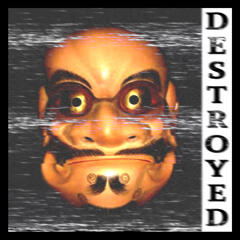Destroyed (ft. Phonky808)