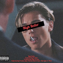 High Roller (feat.Ayzo Phoenix,Tank D'mon & Pheel)