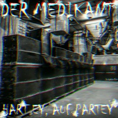 HART EY, AUF PARTEY!