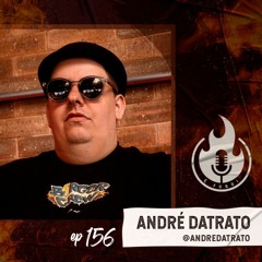 É Fogo! #156 - André Datrato
