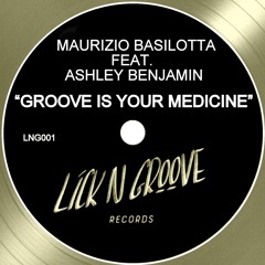 Maurizio Basilotta Feat. Ashley Benjamin - Groove Is Your Medicine (Radio edit)