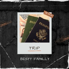 Bestt Familly - Trip (Prod. Whitney 2N).mp3